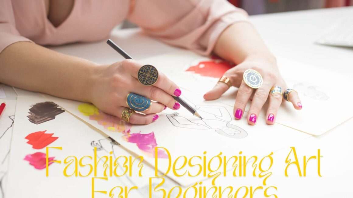 Fashion Designing Art For Beginners