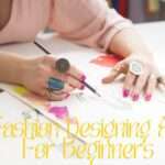 Fashion Designing Art For Beginners